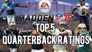 Madden 15 - Top 5 Quarterback Overall Ratings - Ft. Peyton Manning, Tom Brady & Russell Wilson