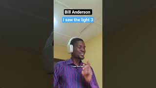 Bill Anderson- I saw the light 3. #billanderson #gospelcountrymusic #countrymusic