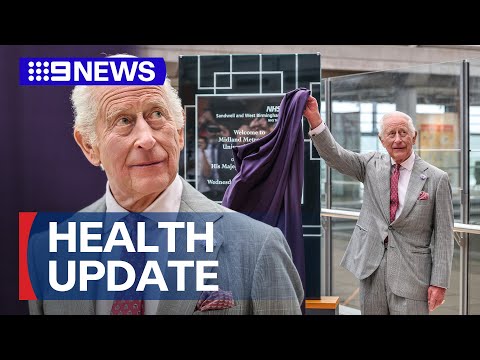 King Charles offers health update while opening new hospital in Birmingham | 9 News Australia