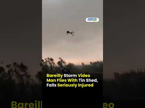 Man Lifted Into Air With Tin Shed During Violent Storm in Bareilly | Shocking Viral Video