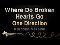 One Direction - Where Do Broken Hearts Go (Karaoke Version)