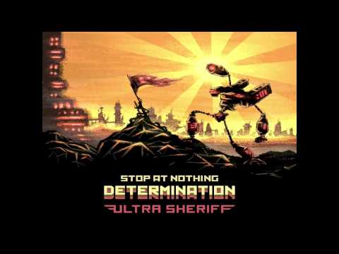 Ultra Sheriff - Determination (with lyrics)