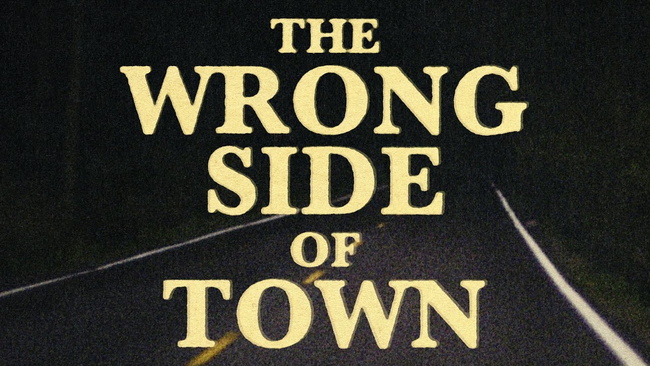 The Wrong Side of Town (Trailer For a Lost Film)