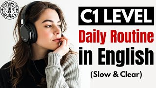 My Daily Routine in English at C1 | Talk About Your Day | Everyday English Speaking Practice Podcast