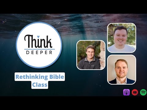 Rethinking Bible Class - Think Deeper Podcast