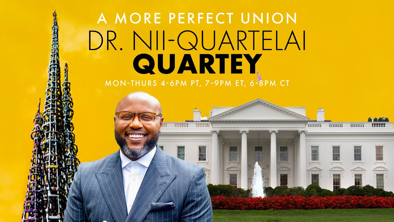 A More Perfect Union with Dr. Nii-Quartelai Quartey April 22, 2026 5 PM PST