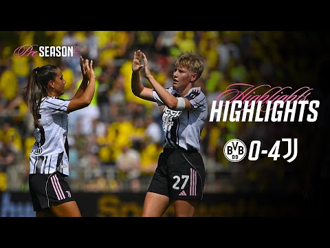 HIGHLIGHTS | Borussia Dortmund 0-4 Juventus Women | Friendly