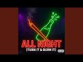 All Night (Turn It & Burn It)