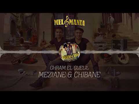 Mezian et et Chibane - Ghram El Guelil