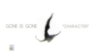 Gone Is Gone - Character