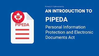 Protecting Personal Information: An Introduction to Canada's Privacy L