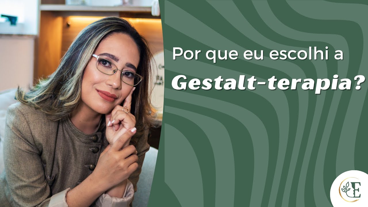 Como a Gestalt mudou a minha vida. Respondendo entrevista: Por que escolheu a Gestalt?