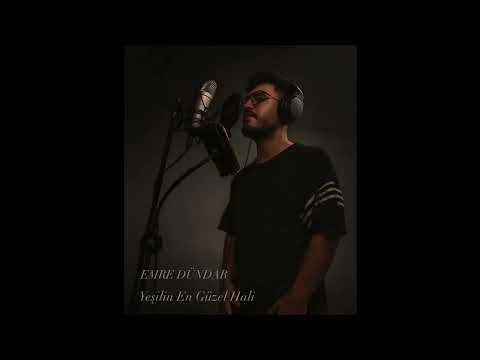 Emre Dündar - Yeşilin En Güzel Hali (Official Audio)