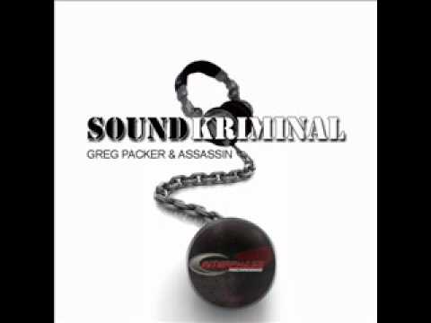 Greg Packer & Assassin - Sound Kriminal (Bloodfire Edit)