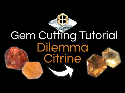 Tutorial sul taglio delle gemme: Dilemma Design Citrino