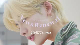 【池袋PARCO】New&Renewal 2023 Spring [NOA‘s Shopping] SHORT ver.