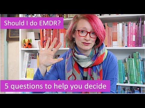 Should I do EMDR therapy? 5 questions to help you decide