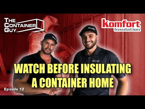Insulating a Shipping Container Home or Office - Komfort Insulation Interview