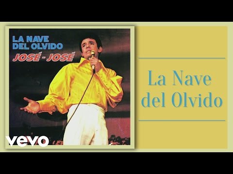 José José - La Nave del Olvido (Cover Audio)