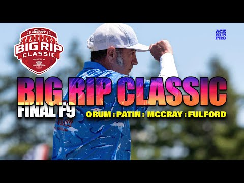 ARP | 2023 Big Rip Classic | Final F9 | Orum : Patin : McCray : Fulford | MPO Lead Card |