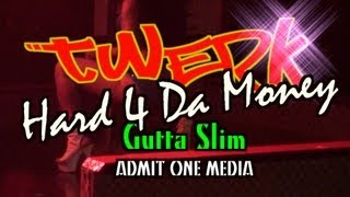 Gutta Slim - Twerk Hard 4 Da Money (Promo Music Video)