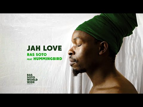 Ras Soto - Jah Love (ft. Hummingbird) [Official Video]