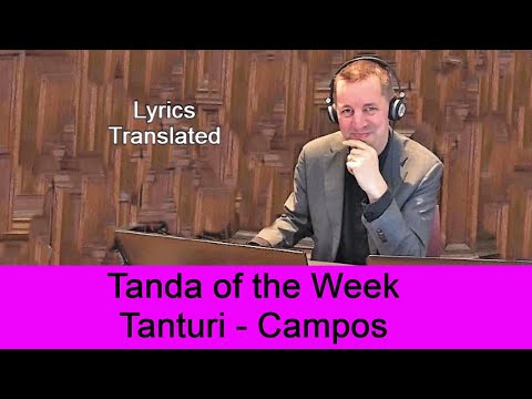 Tanda Tanturi - Campos. Tango lyrics translated. Plus a short tutorial!