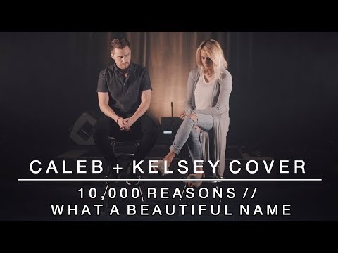 Worship Medley - 10,000 Reasons // What a Beautiful Name | Caleb + Kelsey