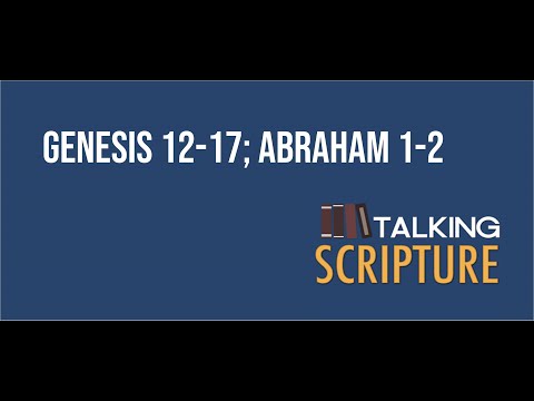 Ep 140 | Genesis 12-17; Abraham 1-2, Come Follow Me (February 7-13)