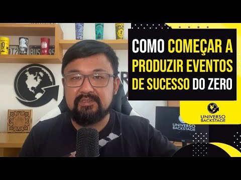 Como começar a produzir eventos de sucesso do zero