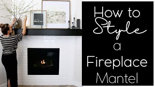 How to Style a Fireplace Mantel || Easy Guide For A Stylish Fireplace Mantel