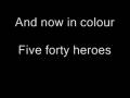 And now in colour - Five forty heroes