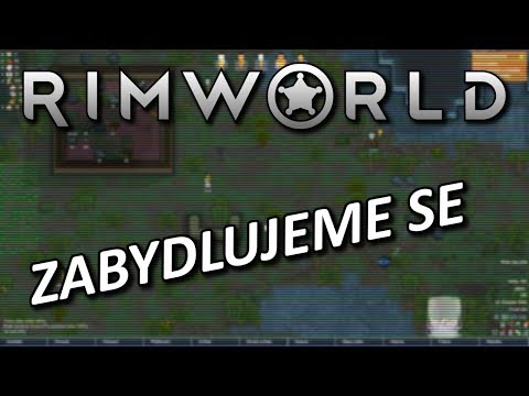 RimWorld 1.0 Kolonie CZ - Zabydlujeme se 02