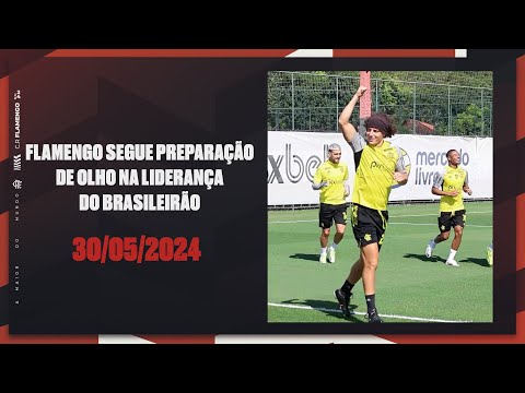 FLAMENGO CONTINUES PREPARATION WITH AN EYE ON THE BRASILEIRÃO’S LEADERSHIP