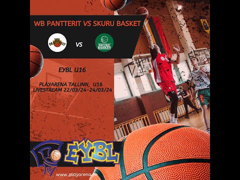 Skuru Basket VS WB Pantterit//EYBL U16/PLAYARENA, TALLINN