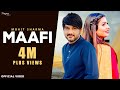 Maafi (Full Video) Mohit Sharma | Sonika Singh | New Haryanvi Songs Haryanavi 2020 | Nav Haryanvi