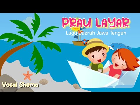 Prau Layar Versi Anak (Lirik) - Lagu Daerah Jawa Tengah | Vocal Shema