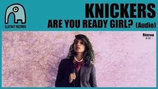 KNICKERS - Are You Ready Girl? [Audio]