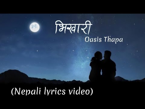 Oasis Thapa -Bhikhaari (Lyrics video)