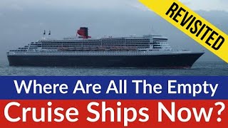 Where are all the empty cruise ships now?