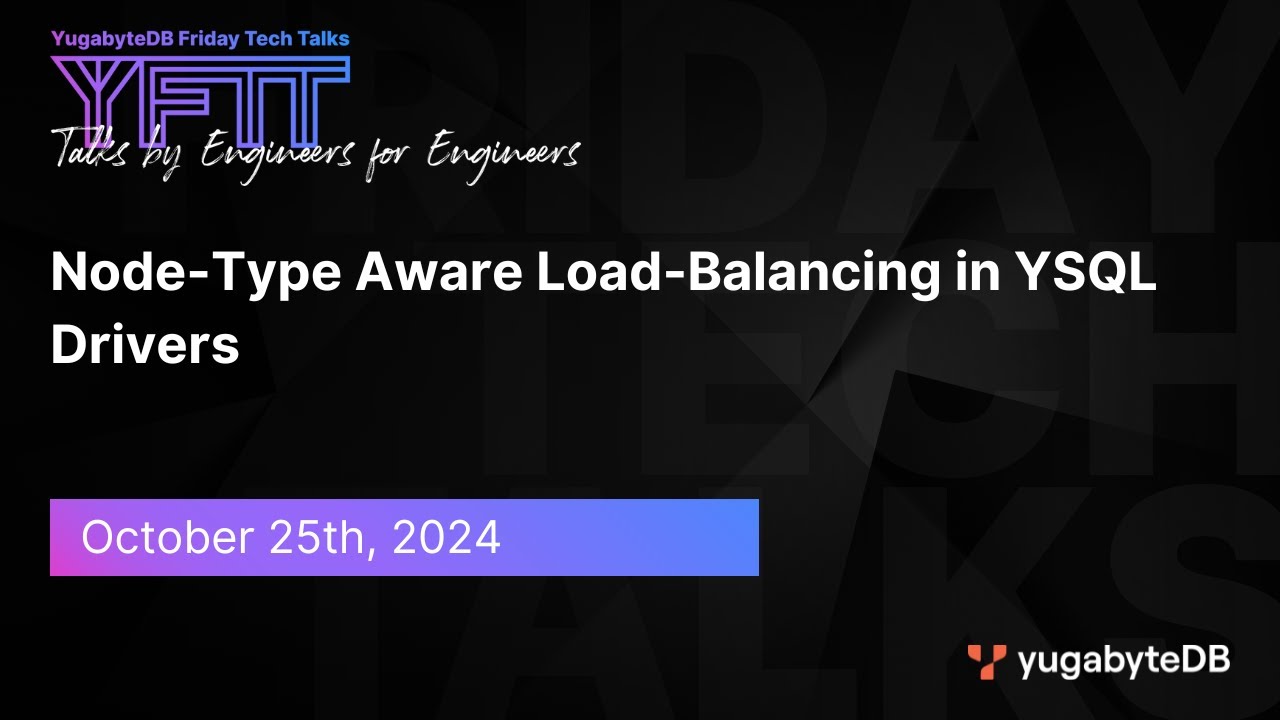 Episode 132: Node-Type Aware Load-Balancing in YSQL Drivers