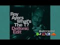 🔈 🎶 Roy Ayers - What's The T [Delfonic Edit]