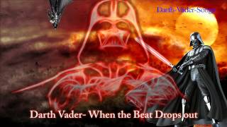 Darth Vader- When the Beat Drops out (Marlon Roudette)