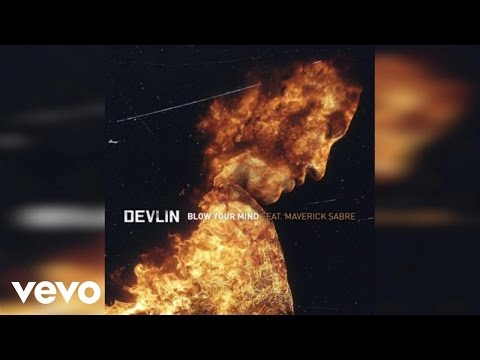 Devlin - Blow Your Mind (Audio) ft. Maverick Sabre