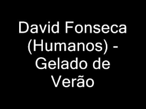 David Fonseca (Humanos) - Gelado de Verão