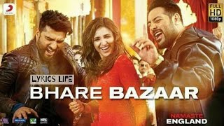 Bhare Bazaar | Lyrics | Namaste England | Badshah | Vishal Dadlani | Rishi Rich | Payal Dev