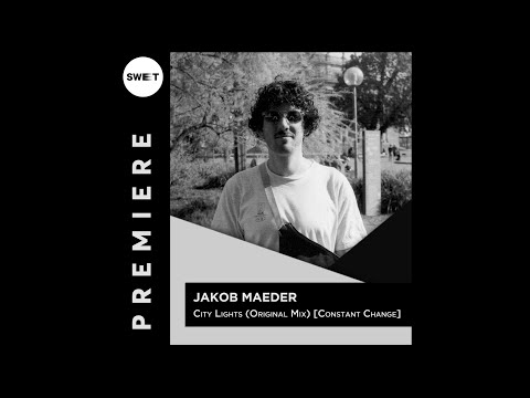 PREMIERE :  Jakob Maeder - City Lights (Original Mix) [Constant Change]