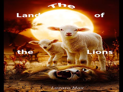 Lazaro Max-The Land of the Lions- Official lyrics video. New beat.