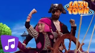 Lazy Town | You Are A Pirate Music Video