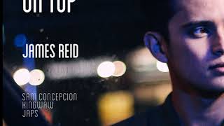 ON TOP (RCG Remix) - James Reid feat. Japs, Sam Concepcion &amp; KingwAw